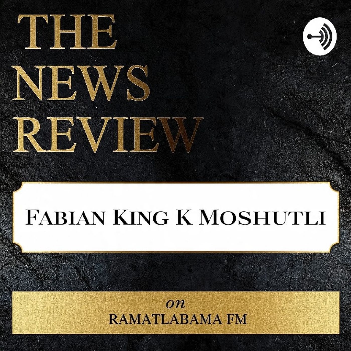 The News Review with Fabian King K Moshutli (P2) episode artwork
