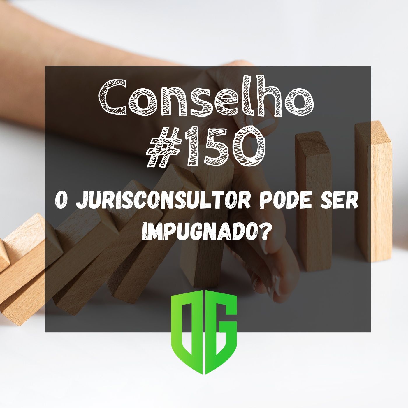 Conselho #150 - O Jurisconsultor pode ser impugnado? episode artwork