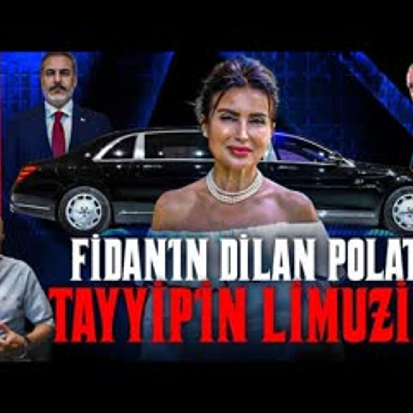 FİDAN'IN DİLAN'I TAYYİP'İN LİMUZİNİ