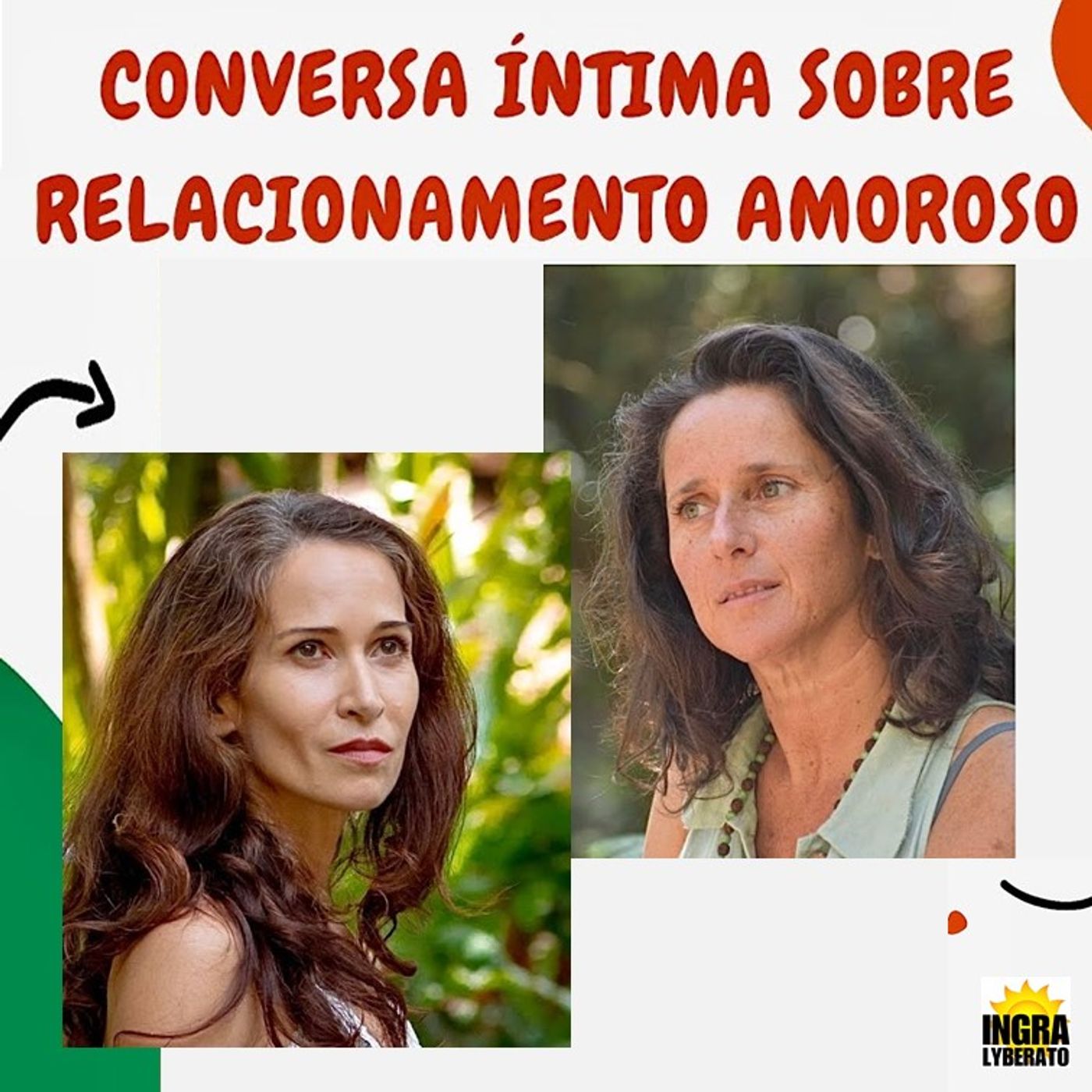Podcast Relacionamento Amoroso - Conversa íntima entre Ingra Lyberato e Maria Gorjão