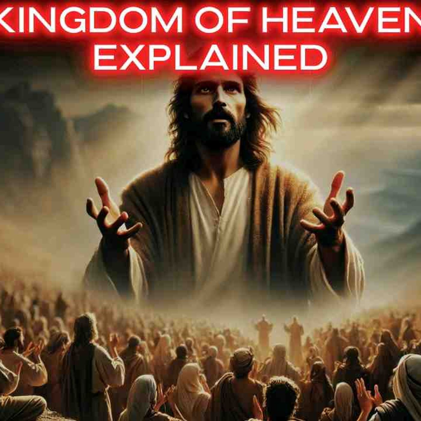 Jesus Taught a Different Kingdom of Heaven _ Here_s What It Actually Is episode artwork