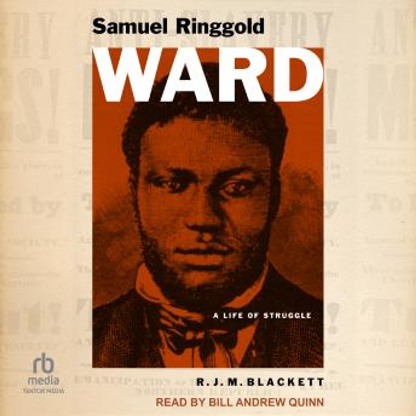 Samuel Ringgold Ward: A Life of Struggle by R.J.M. Blackett episode artwork