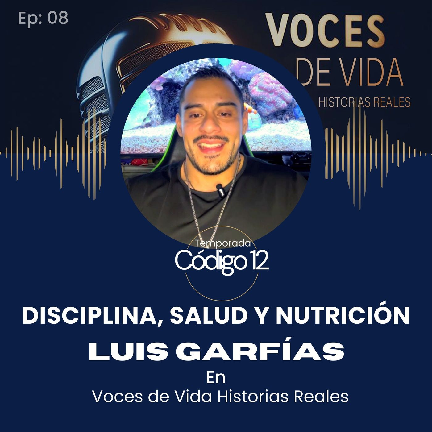 Disciplina, Salud y Nutrición Luis Garfias en Voces de Vida Historias Reales episode artwork