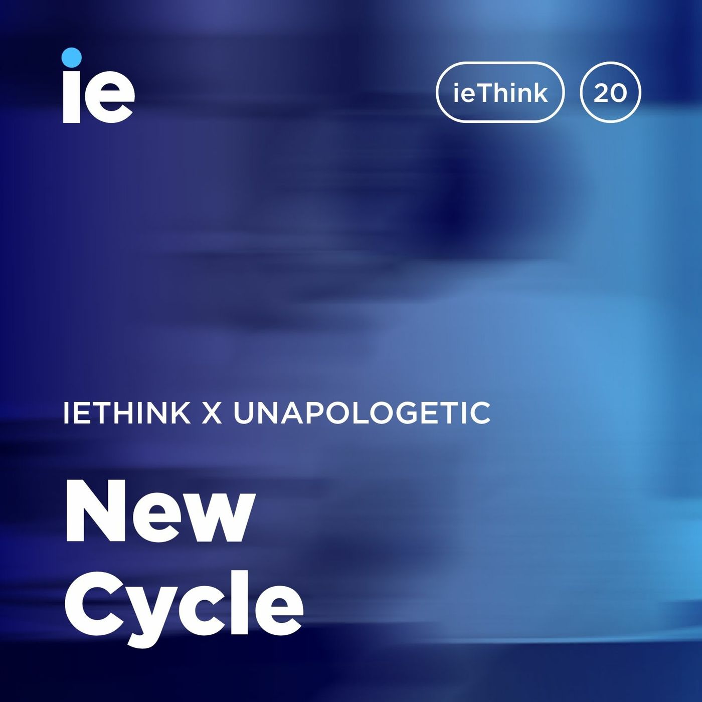ieThink x Unapologetic: New Cycle ieThink x Unapologetic: New Cycle