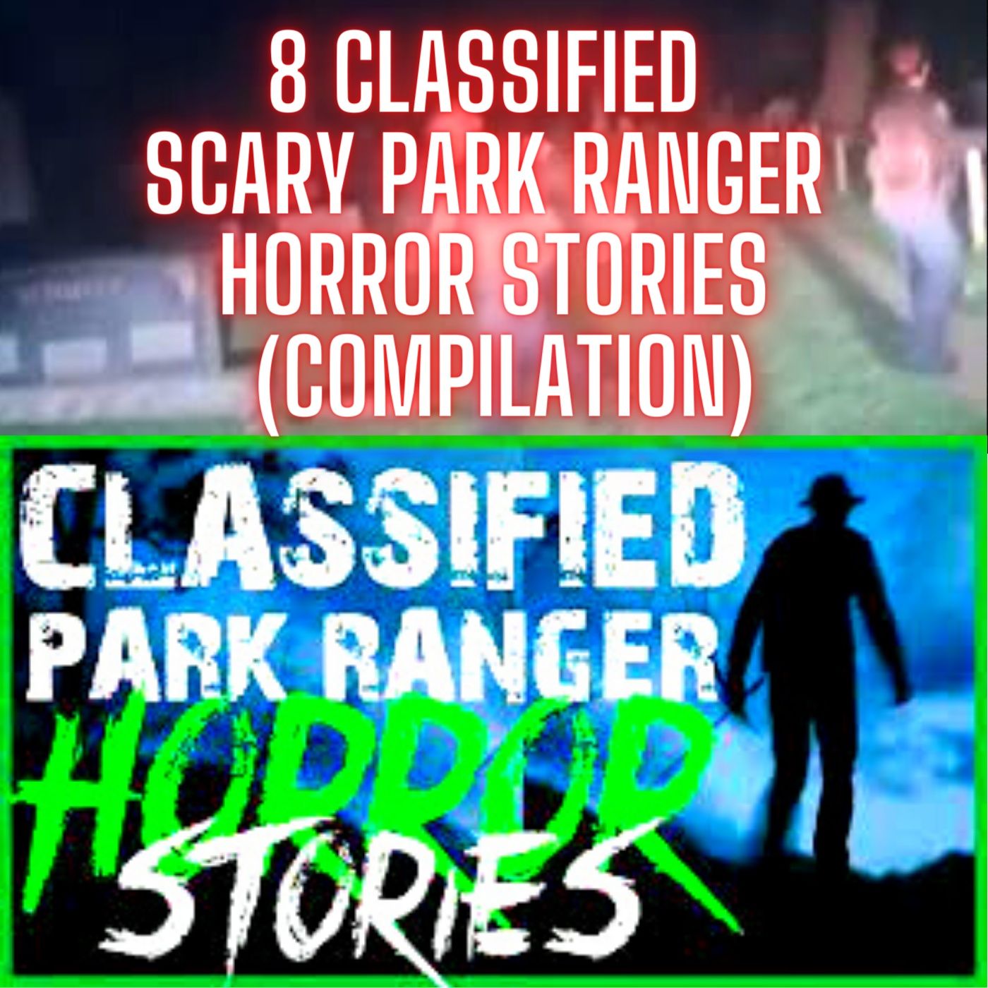 8 CLASSIFIED SCARY PARK RANGER HORROR STORIES (COMPILATION)