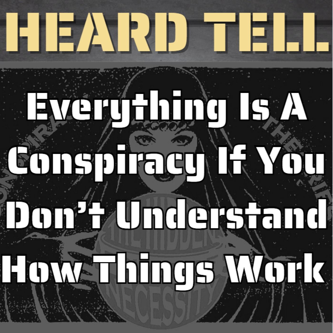 Everything Is A Conspiracy If You Don't Understand How Things Work