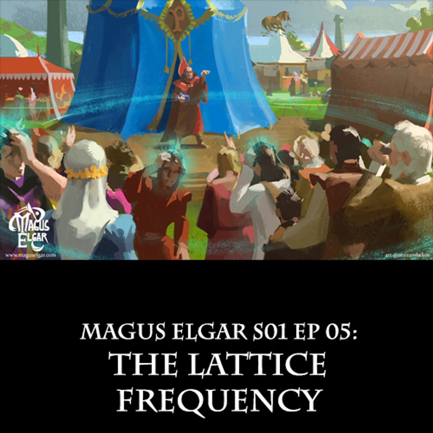Magus Elgar S01 Ep 05: The Lattice Frequency