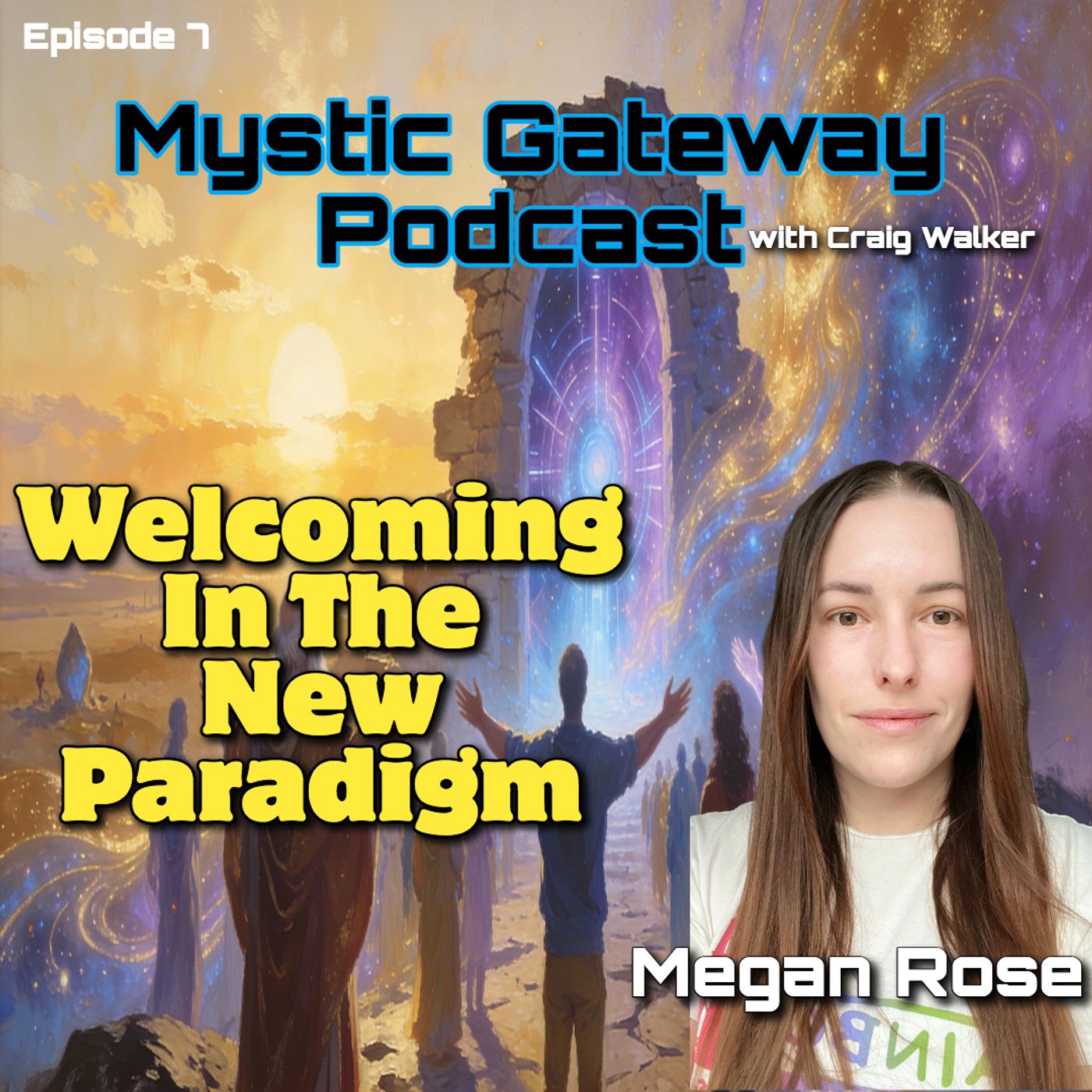 Welcoming In The New Paradigm with Megan Rose episode artwork