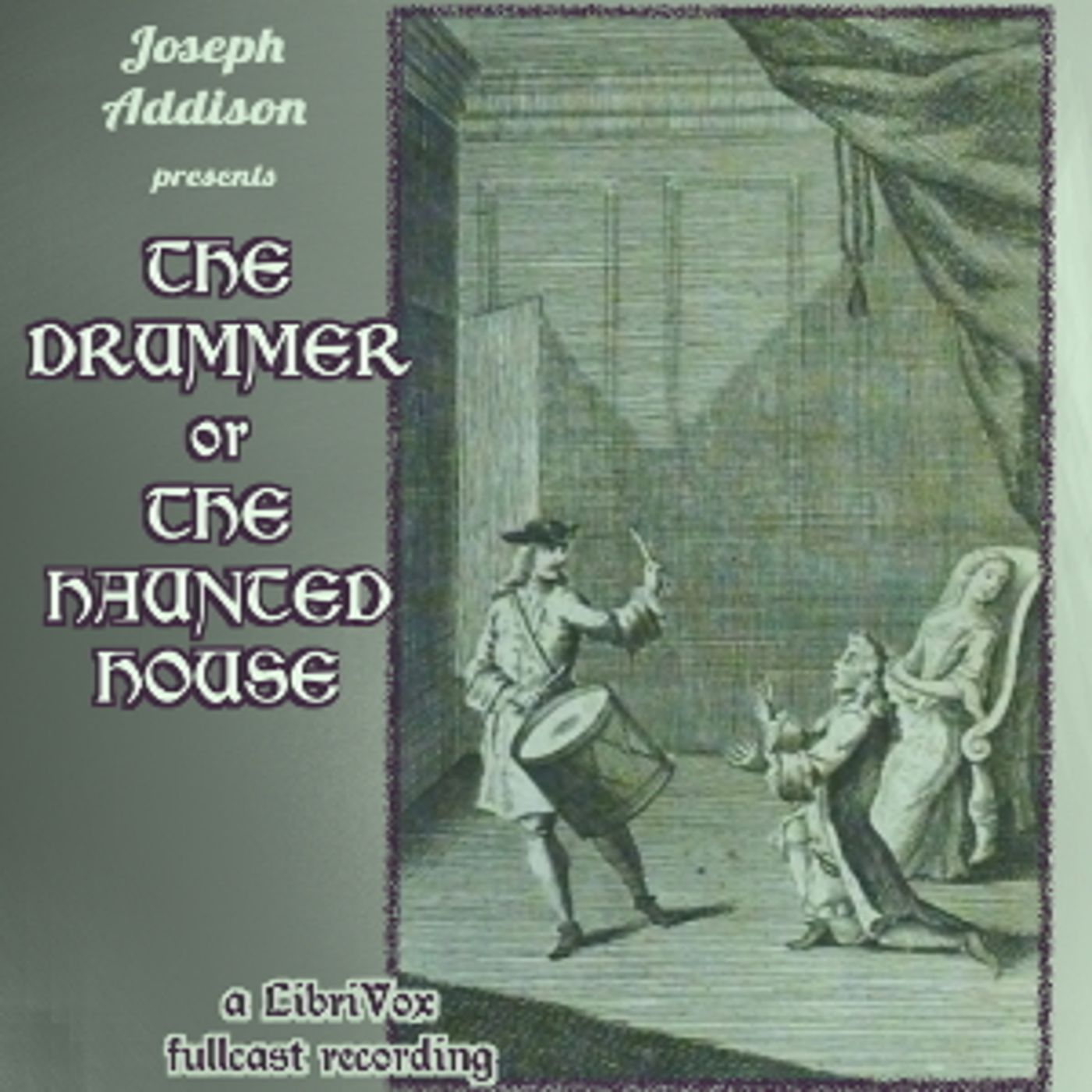 Joseph Addison - The Drummer, or, The Haunted House