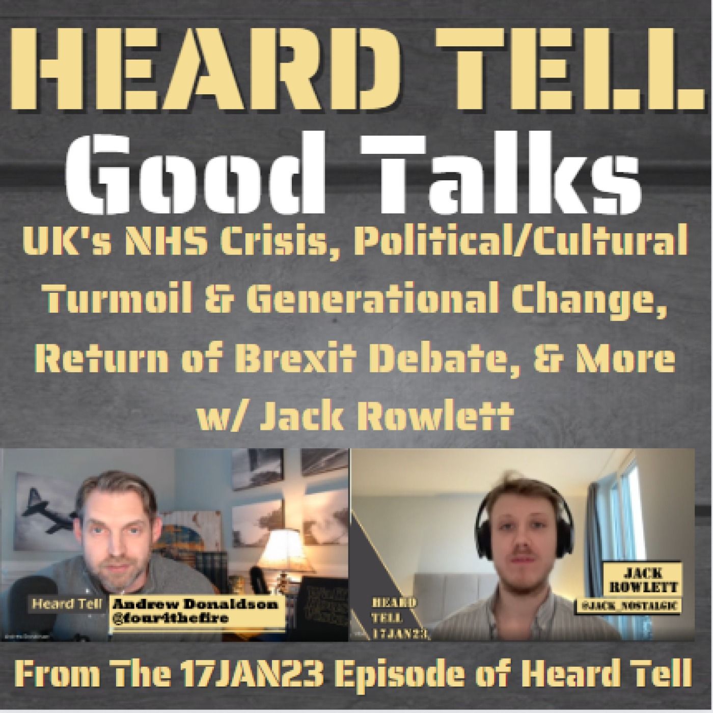 Good Talks: UK's NHS Crisis, Political/Cultural Turmoil & Generational Change, Return of Brexit, w/ Jack Rowlett