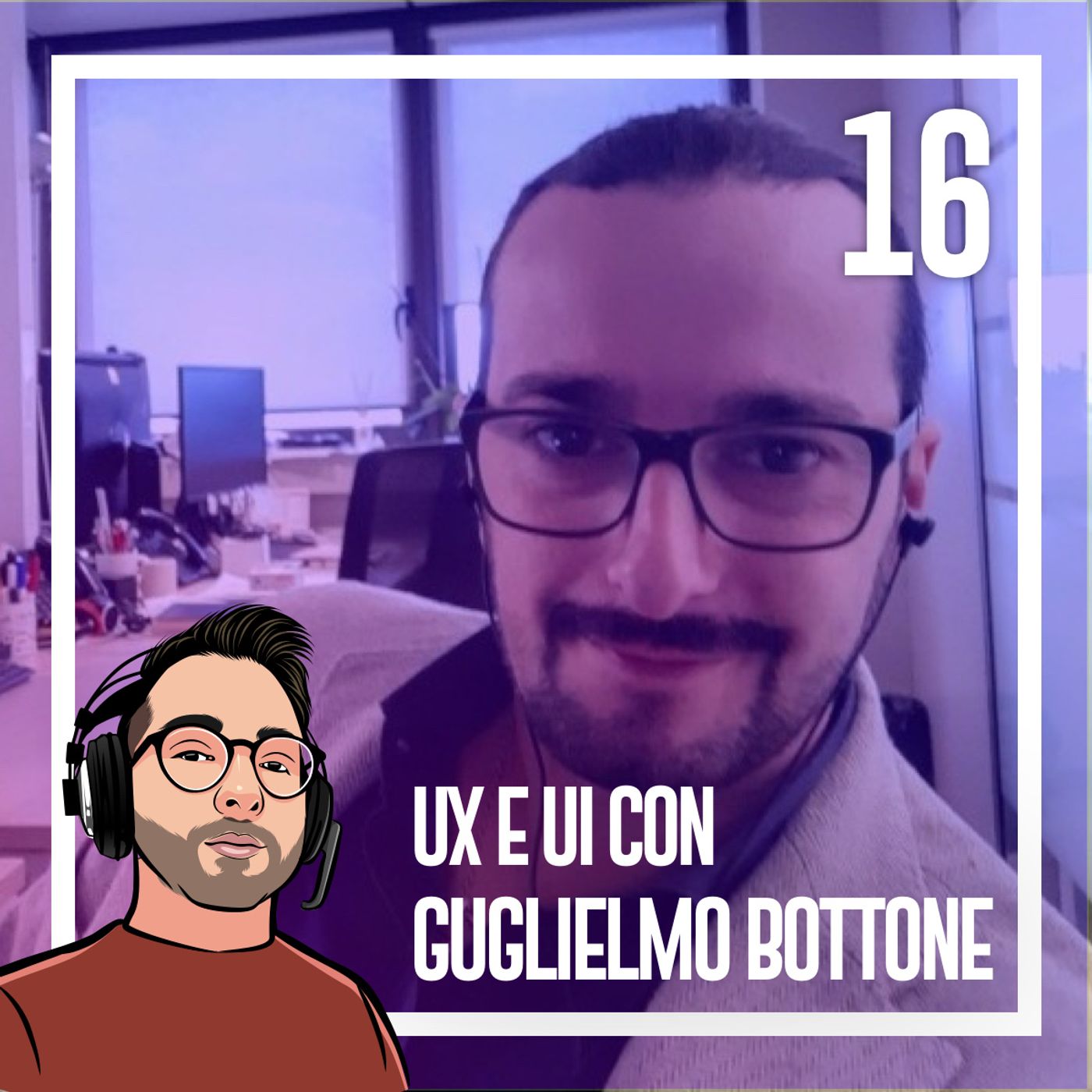 cover of episode Ep.16 - Programmazione, un salto nel mondo della UX e UI con Guglielmo Bottone