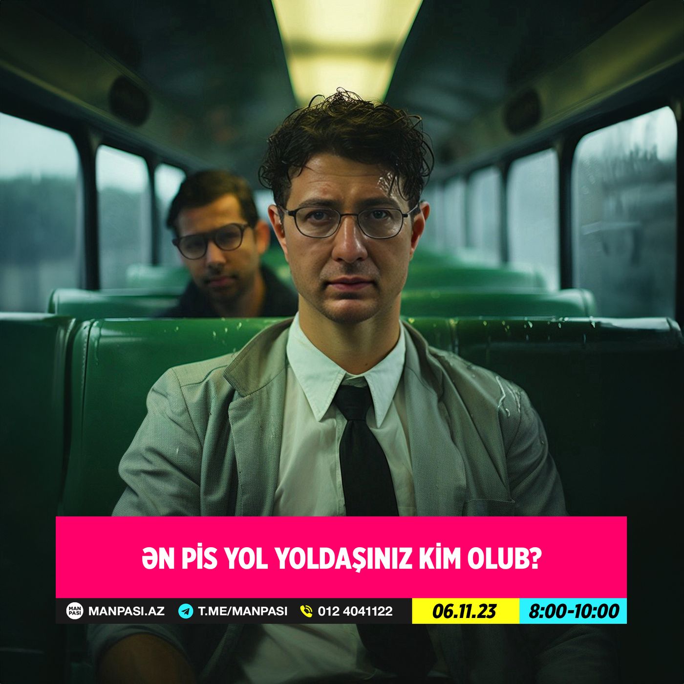 Ən pis yol yoldaşınız kim olub? 06.11.2023