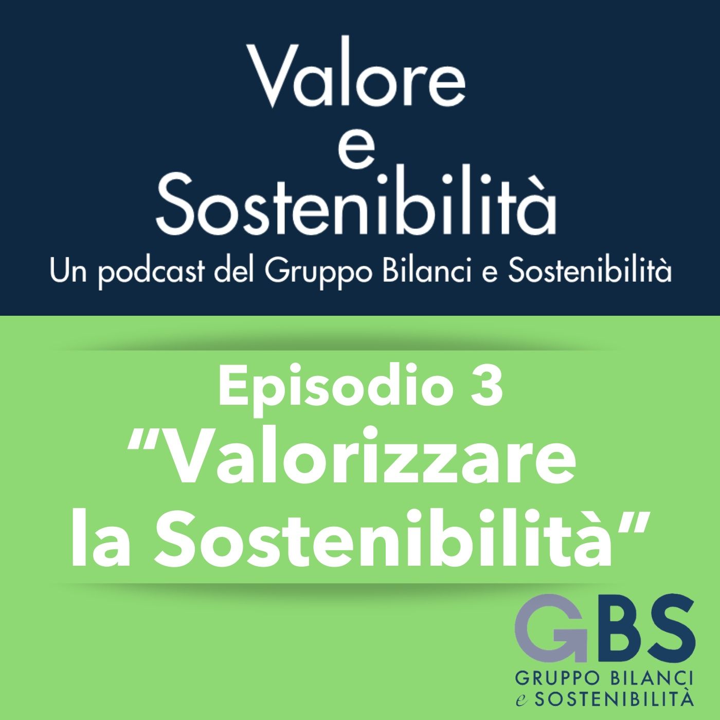 3° Episodio: "Valorizzare la Sostenibilità"
