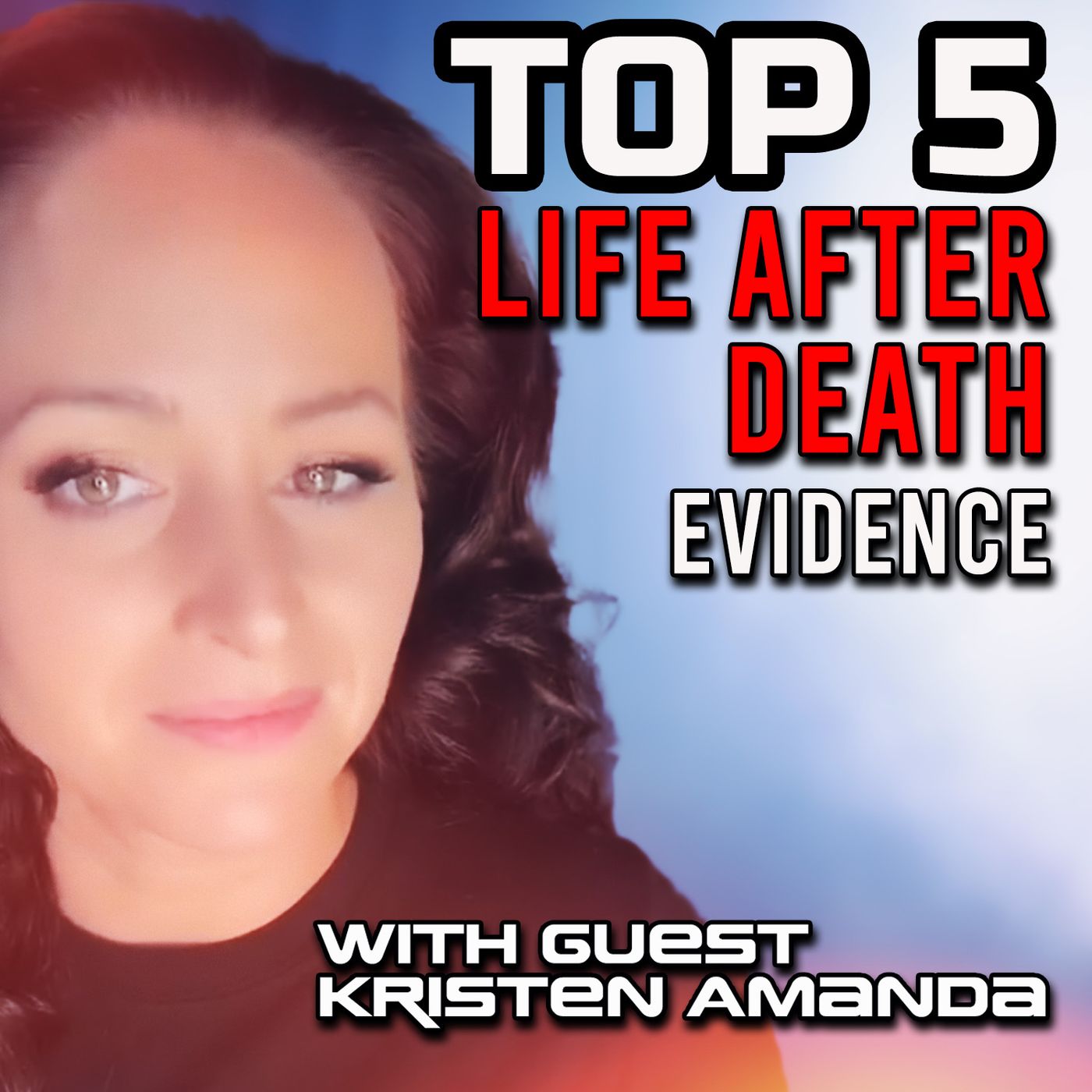 TOP 5 Evidence for Life After Death