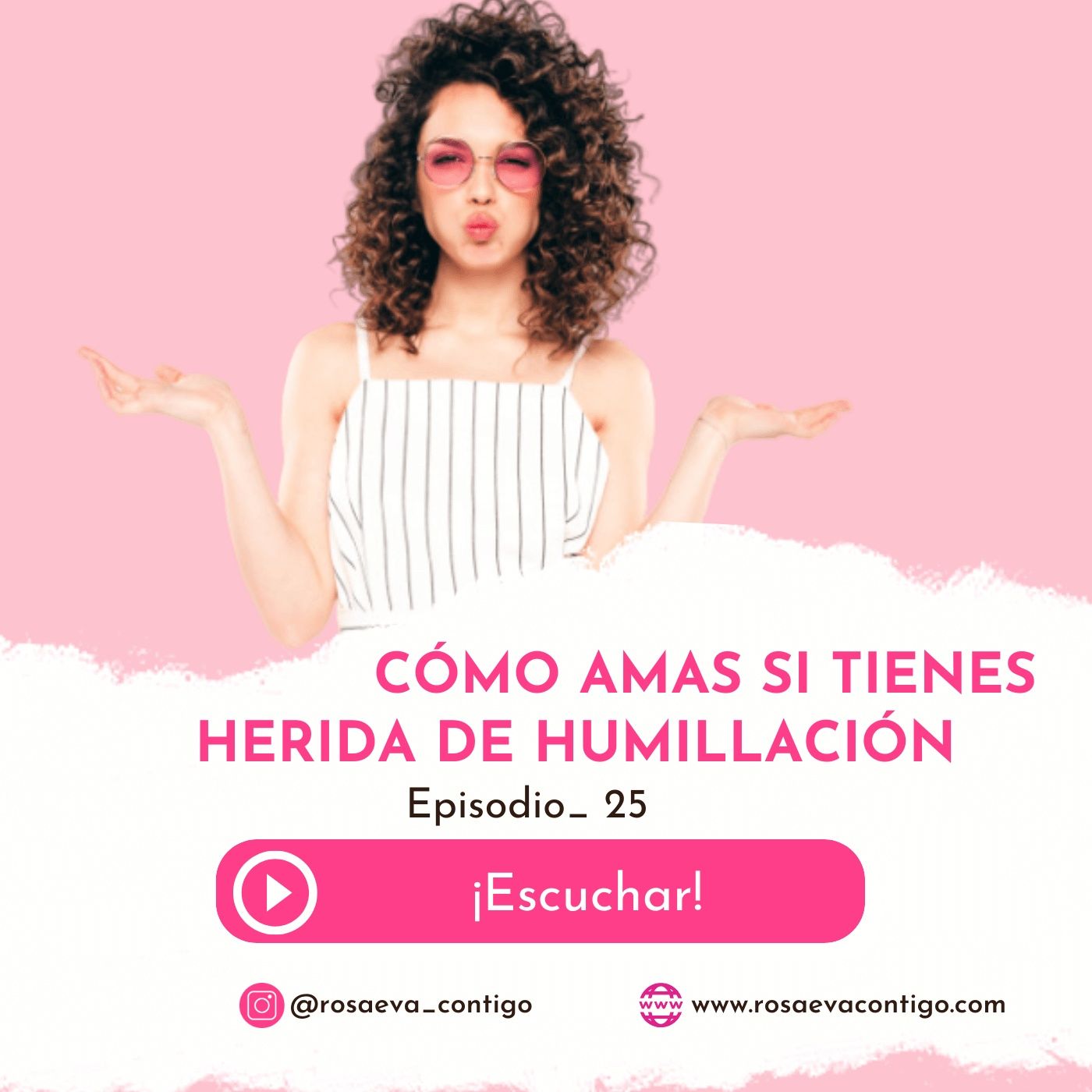 Episodio 25_ Cómo Amas si tienes Herida de Humillación Episodio 25_ Cómo Amas si tienes Herida de Humillación