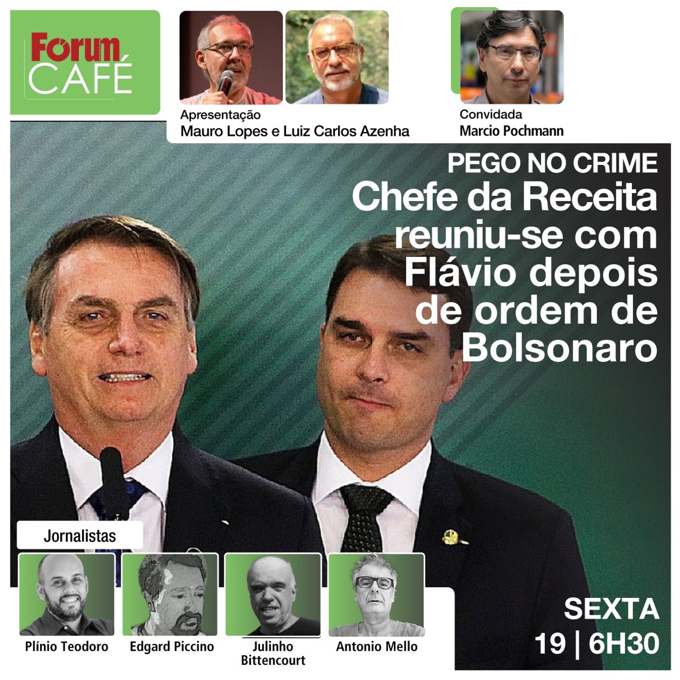 Pego no crime: chefe da Receita reuniu-se com Flávio após ordem de Bolsonaro | Fórum Café | 19.7