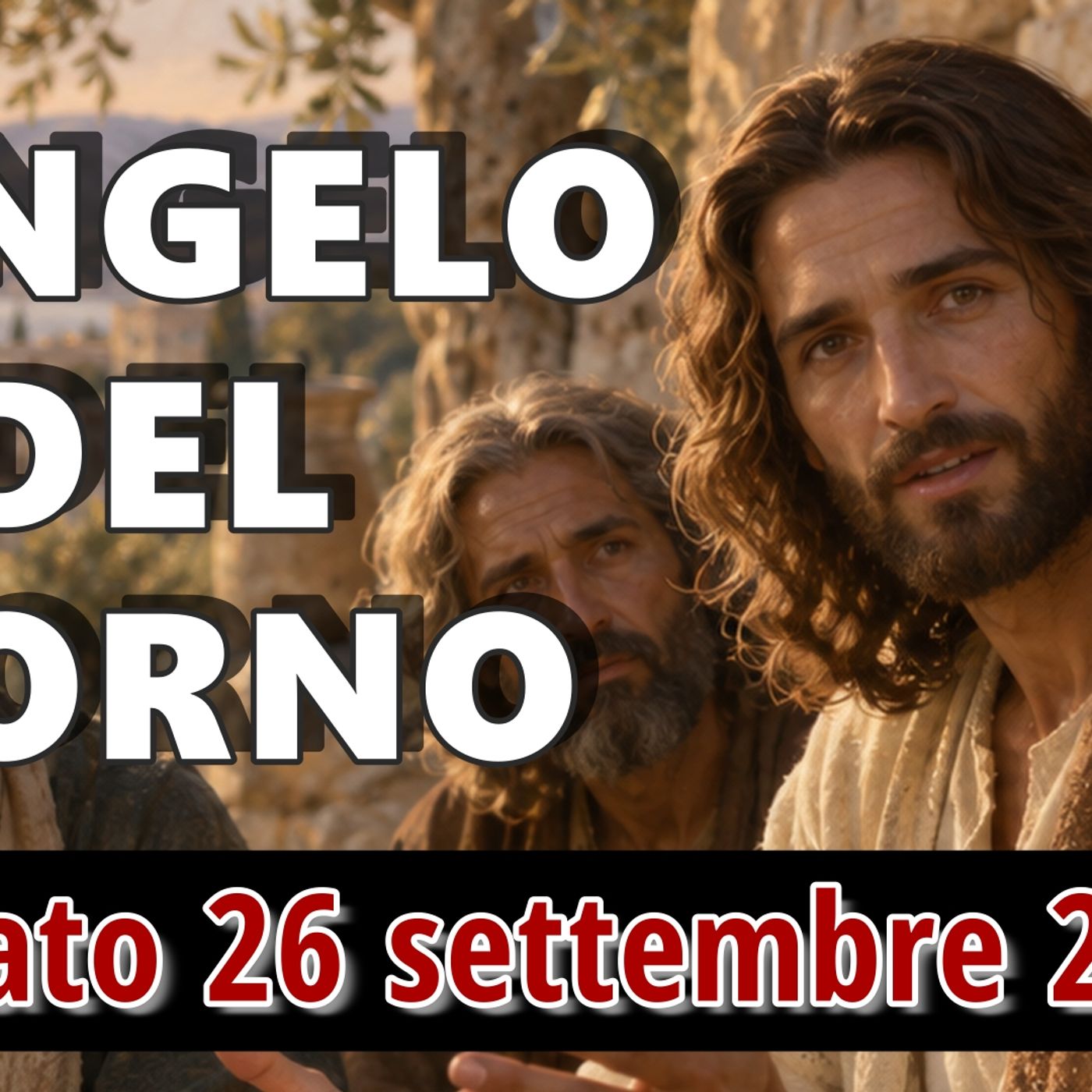 VANGELO DEL GIORNO SABATO 26 SETTEMBRE 2026 ❤️ Il Figlio dell'uomo sta per essere consegnato!