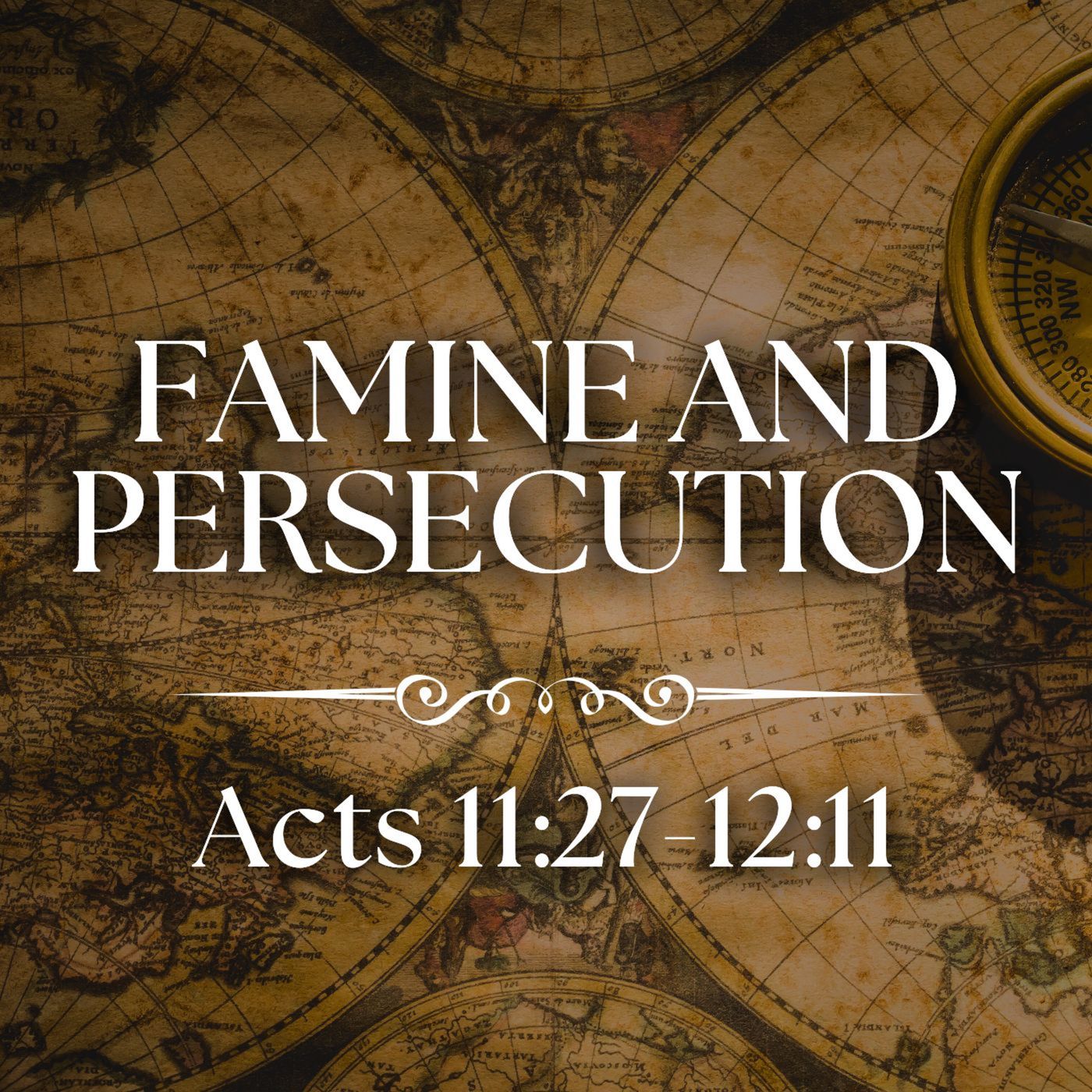 Famine and Persecution - Acts 11:27-12:11