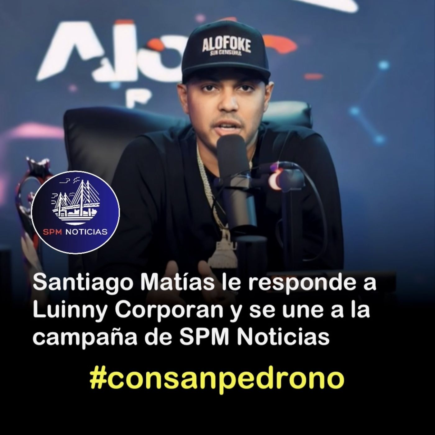 Santiago Matías le responde a Luinny Corporan y se une a la campaña de SPM Noticias #consanpedrono episode artwork