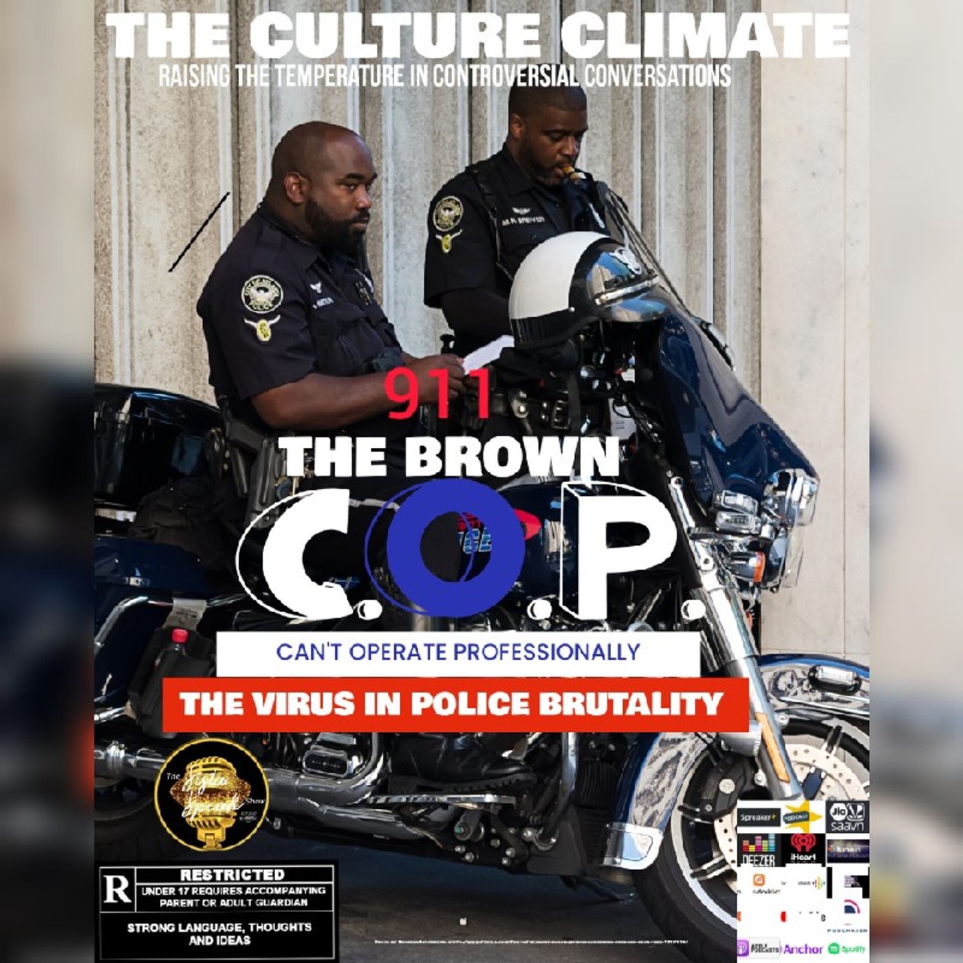 THE CULTURE CLIMATE: 911 THE BROWN C.O.P.(CAN'T OPERATE PROFESSIONALLY) THE VIRUS IN POLICE BRUTALITY episode artwork