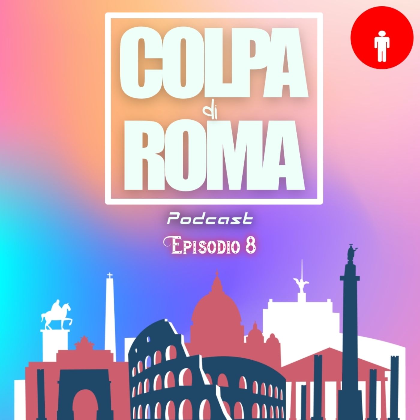 COLPA DI ROMA PODCAST EP.8  ** BOLLINO ROSSO**