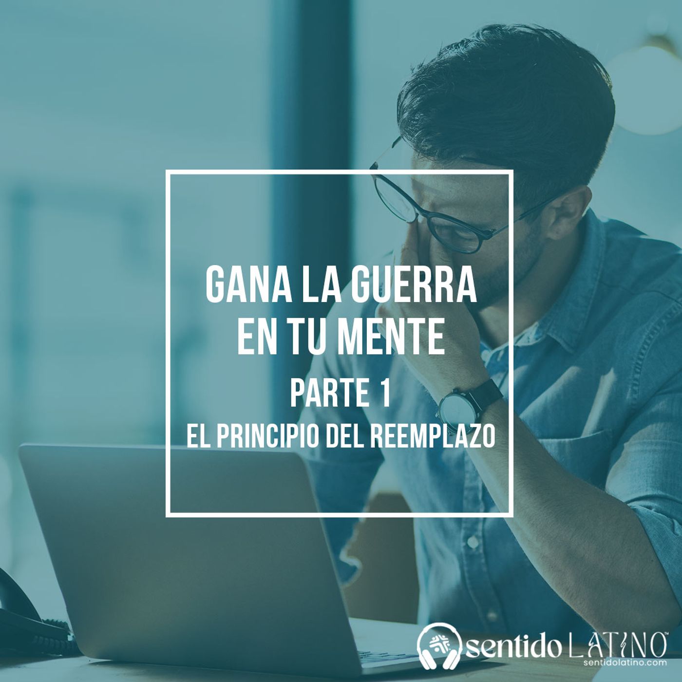 Gana la guerra en tu mente (Parte 1): El Principio del Reemplazo episode artwork