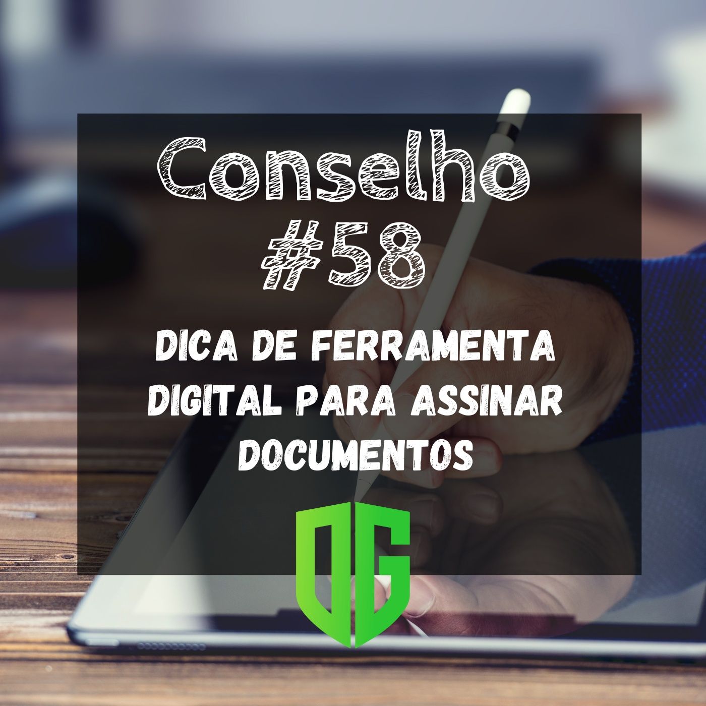 Conselho #58 - Dica de ferramenta digital para assinar documentos episode artwork