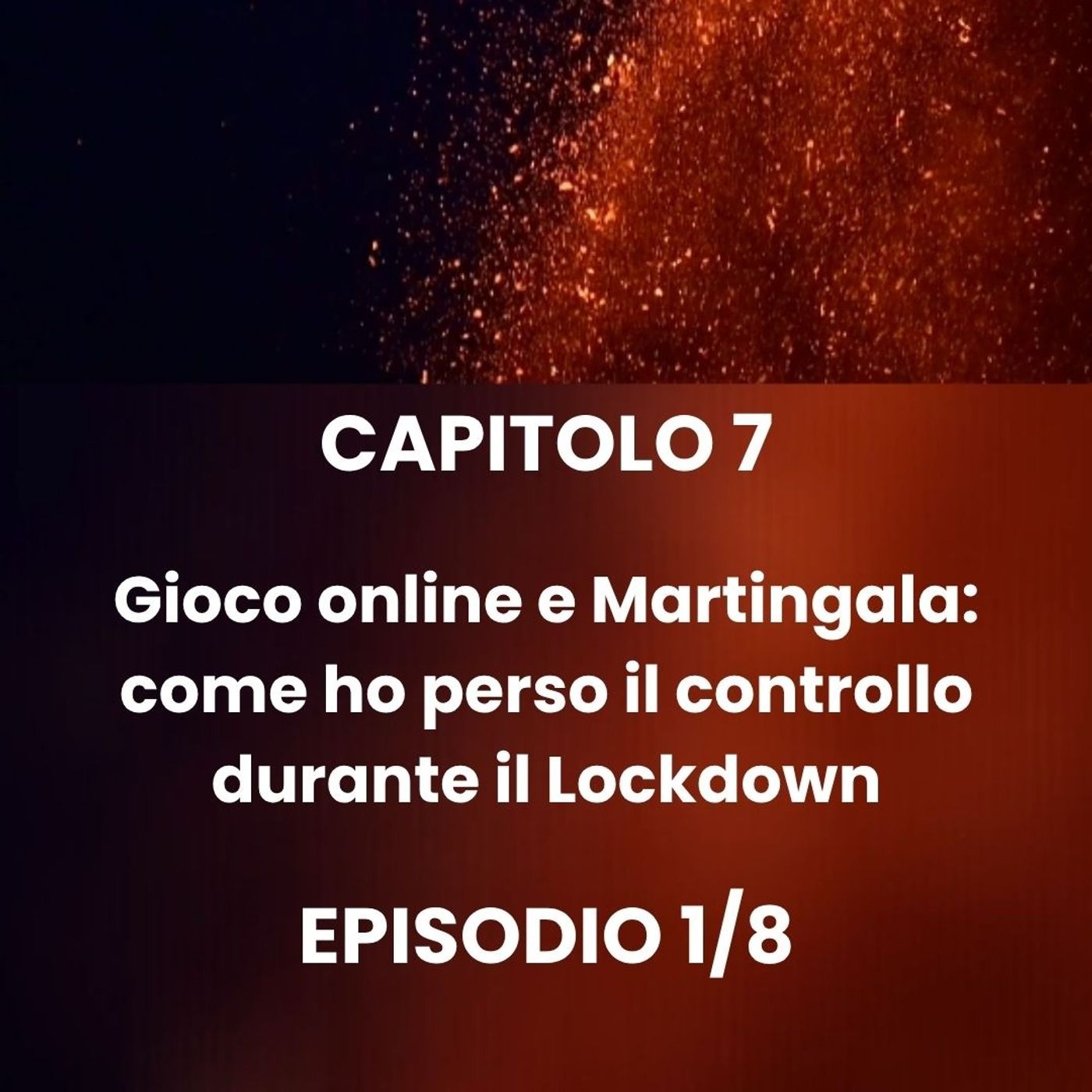 CAPITOLO 7 - Episodio 1 - L'inferno del lockdown episode artwork