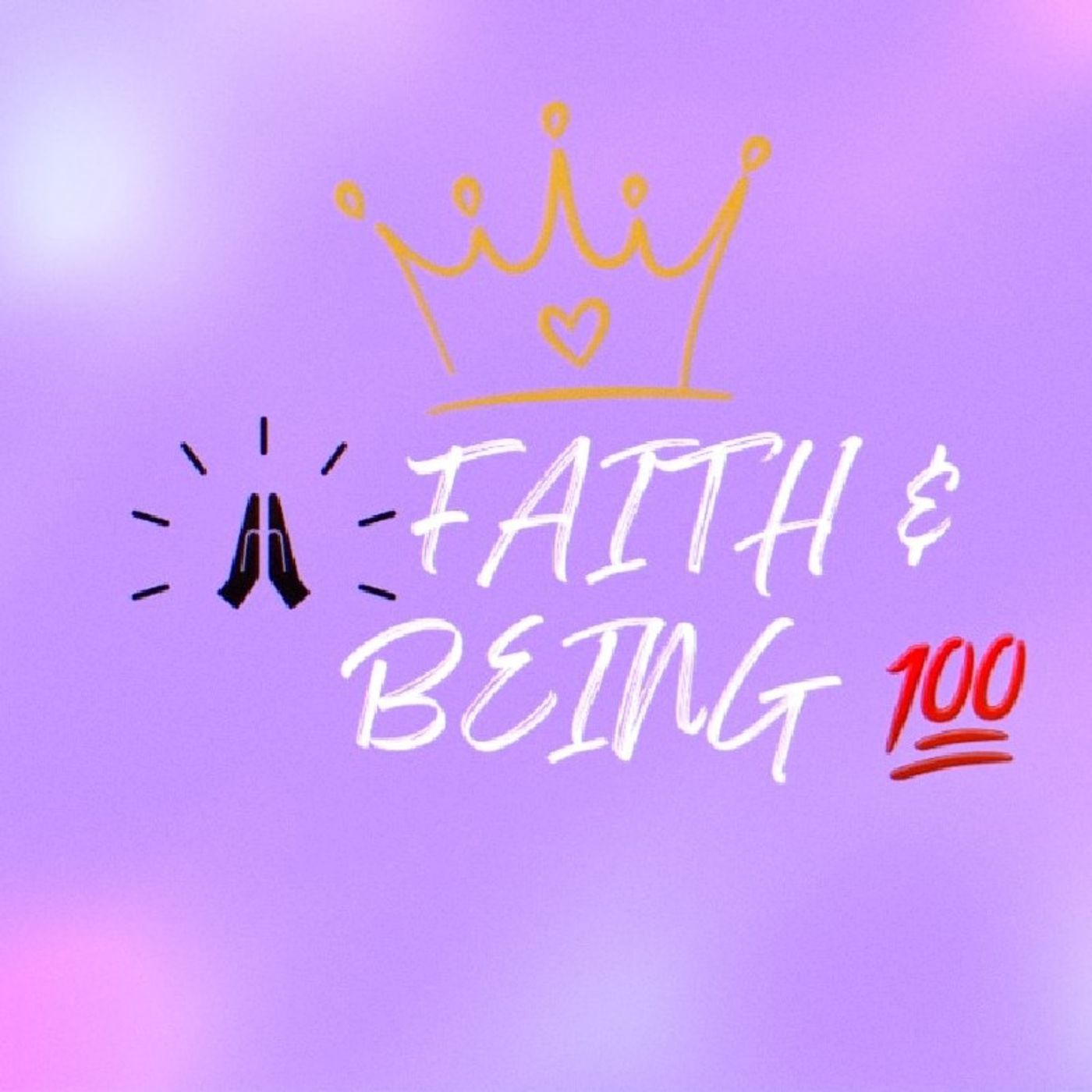 FAITH & BEING 💯