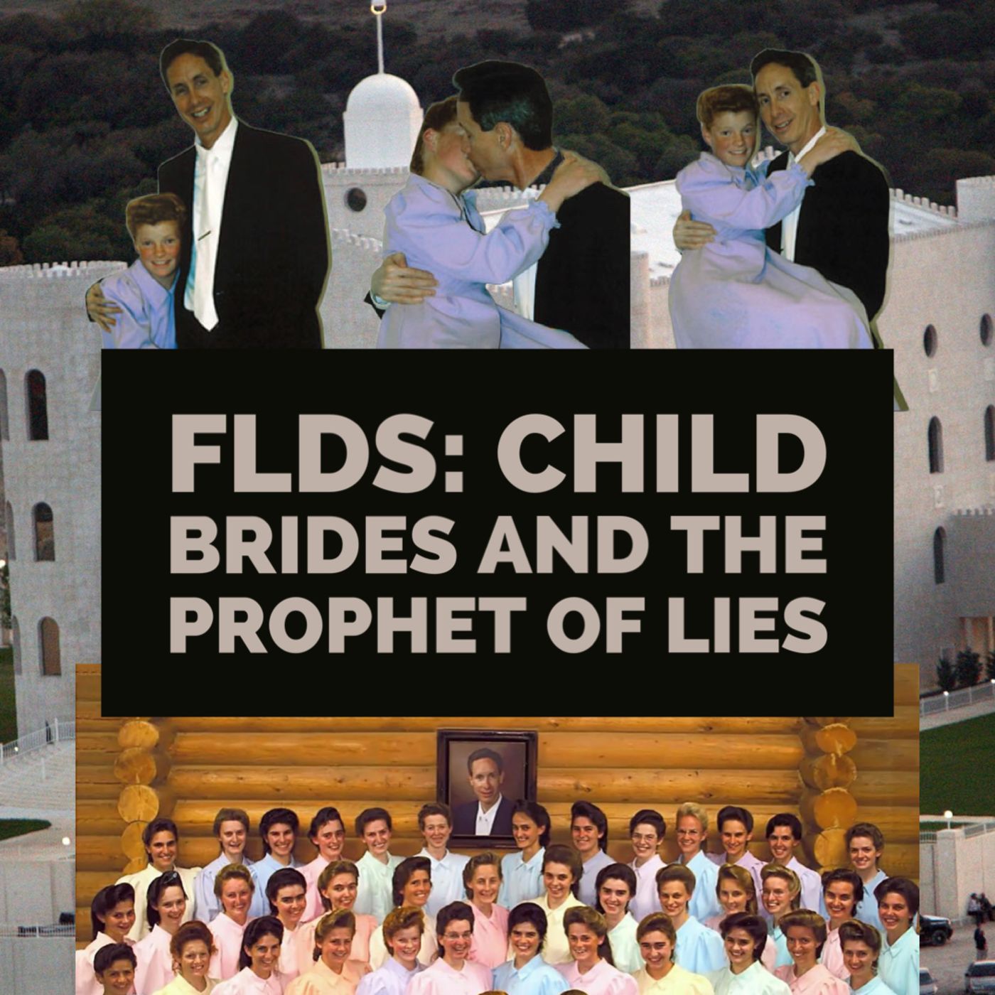 FLDS: Child Brides & The Prophet of Lies