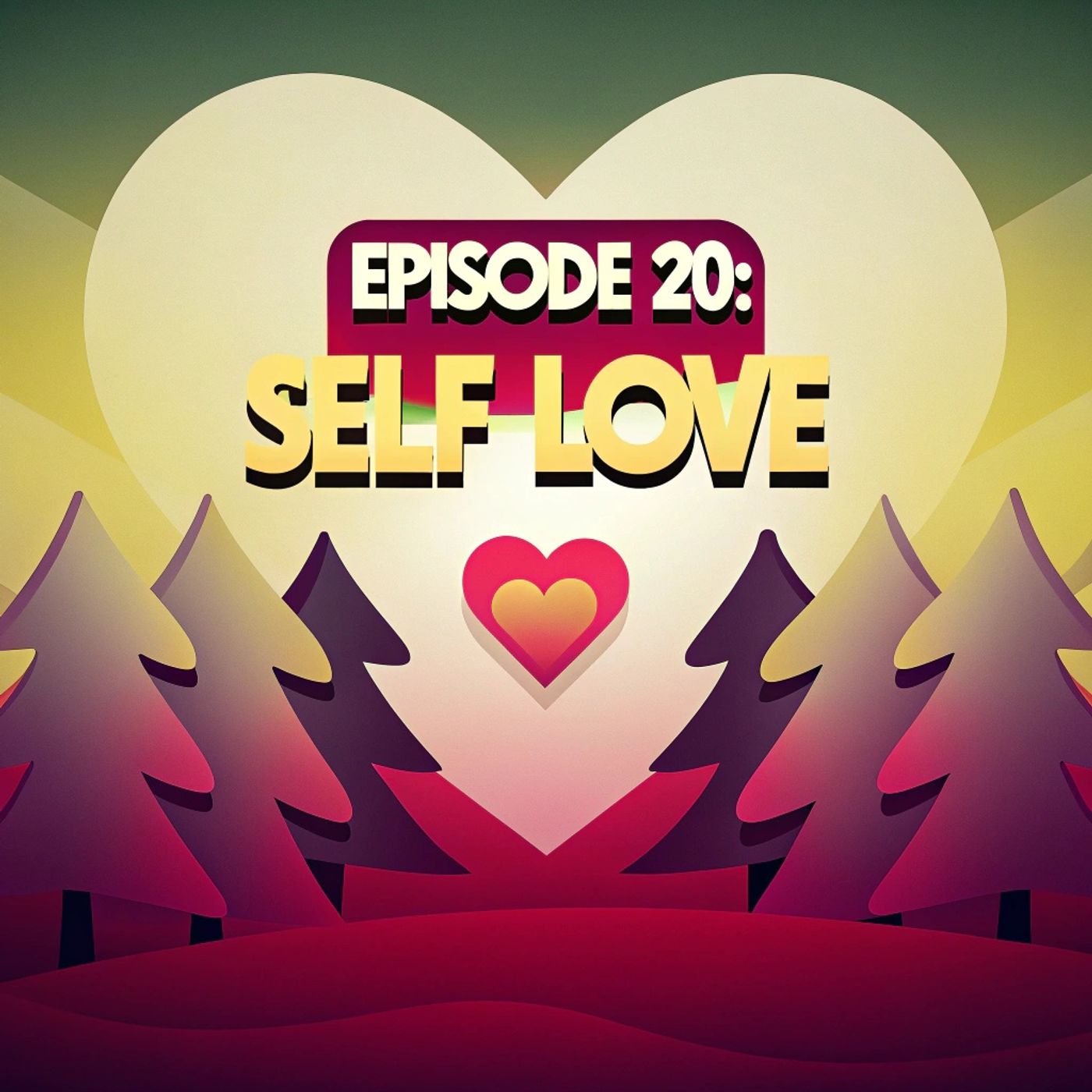Episode 20: Self Love