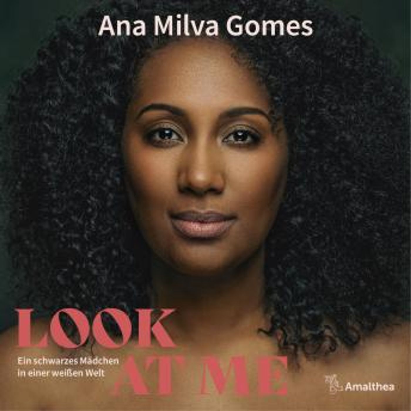 [German] - Look at Me: Ein schwarzes Mädchen in einer weißen Welt by Ana Milva Gomes episode artwork