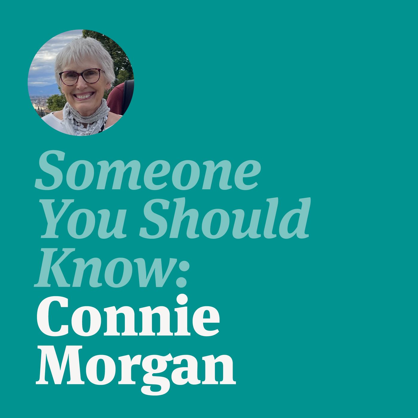 Someone You Should Know: Connie Morgan