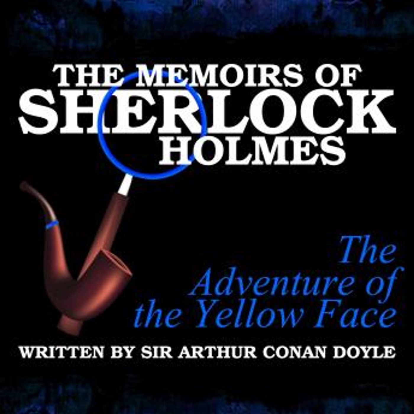The Memoirs of Sherlock Holmes - The Adventure of the Yellow Face by Sir Arthur Conan Doyle episode artwork