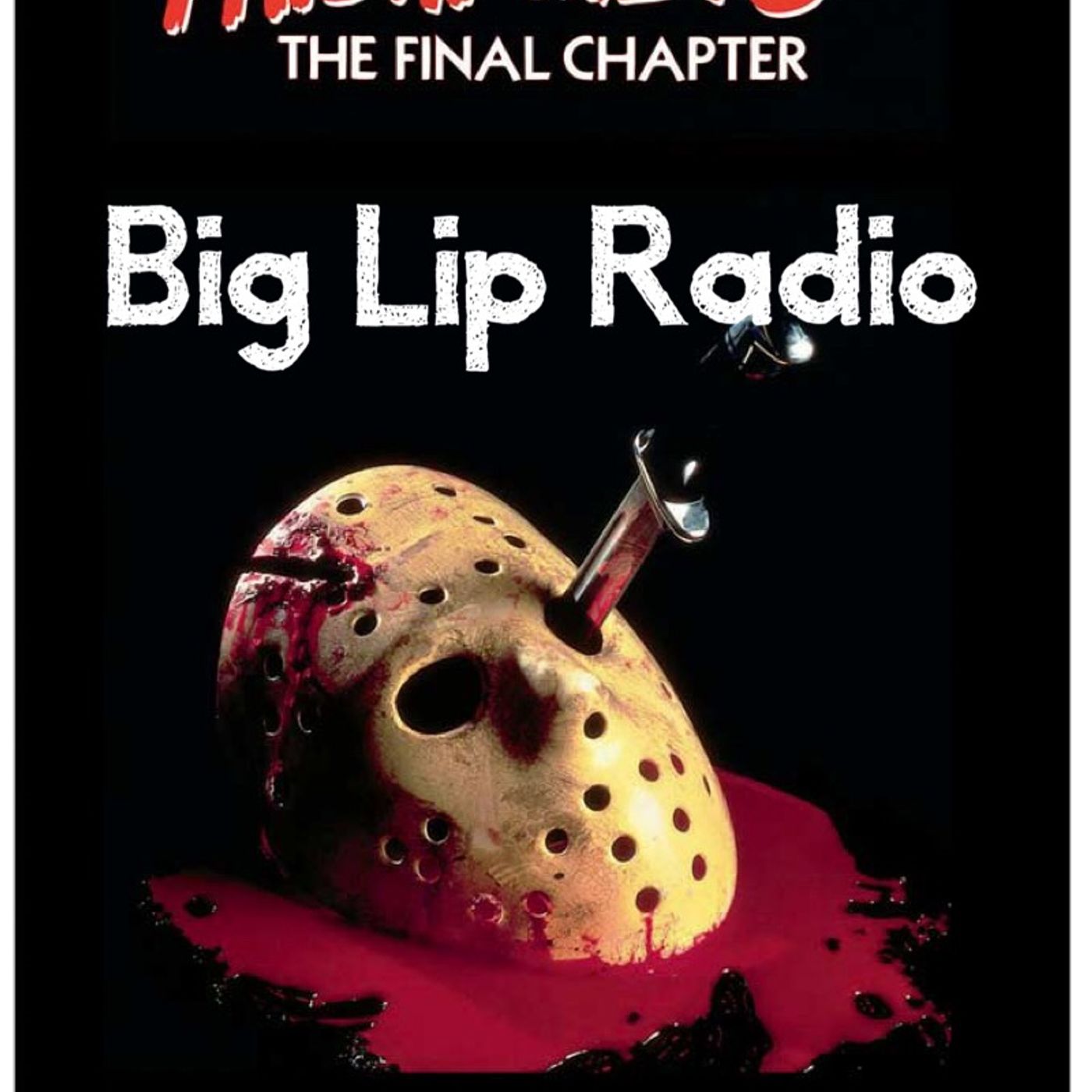 Big Lip Radio Presents: No Girls Allowed 44: Friday the 13th: The Final Chapter episode artwork