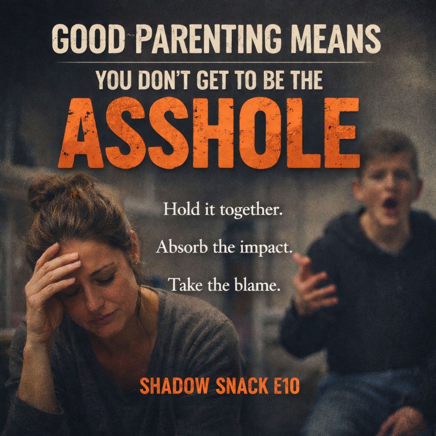 Shadow Snack E10: Good Parenting Means You Don’t Get to Be the Asshole episode artwork