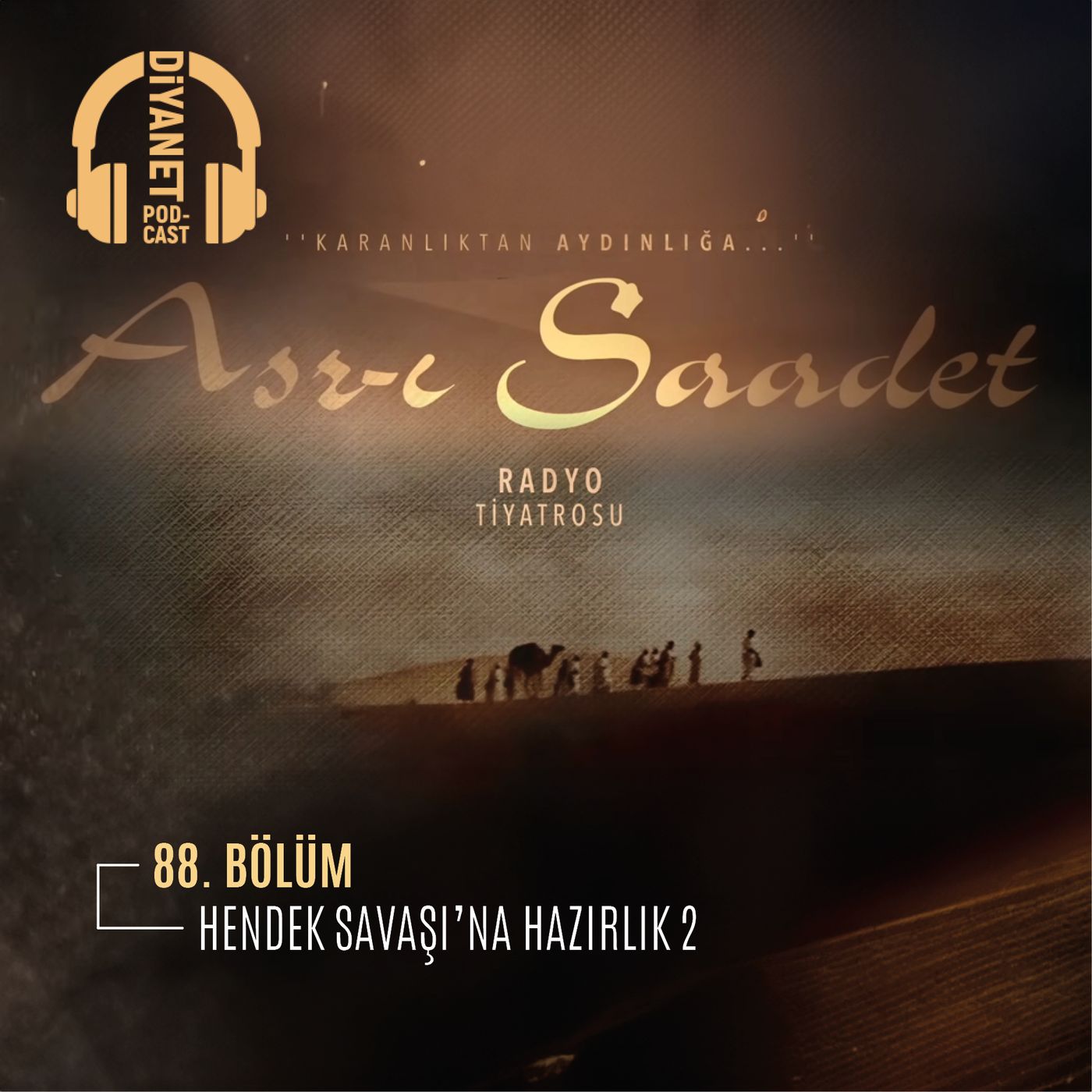 88. Bölüm Asr-ı Saadet Radyo Tiyatrosu - Hendek Savaşı’na Hazırlık 2 episode artwork