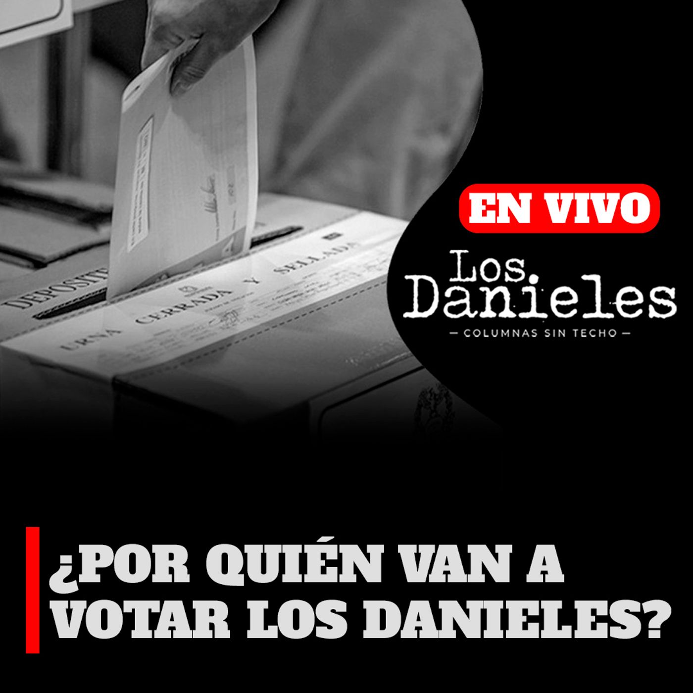 ¿POR QUIÉN VAN A VOTAR LOS DANIELES?