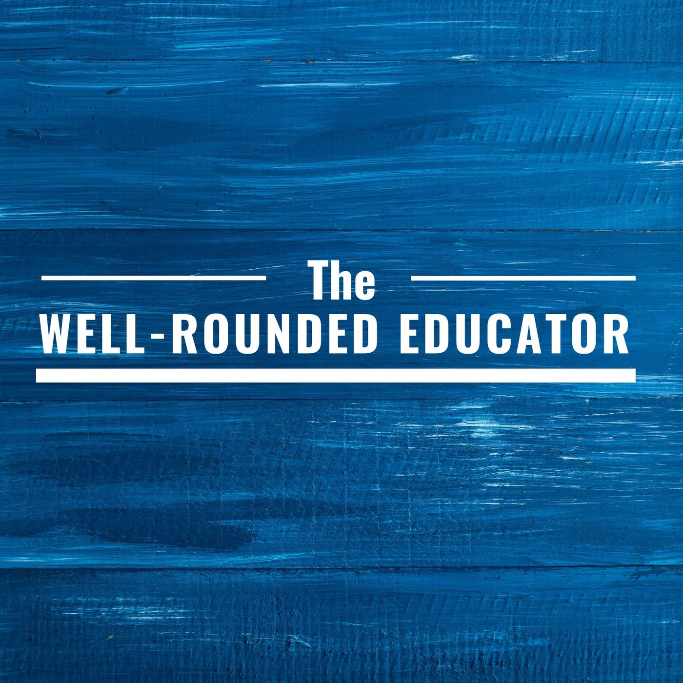 The Well-Rounded Educator