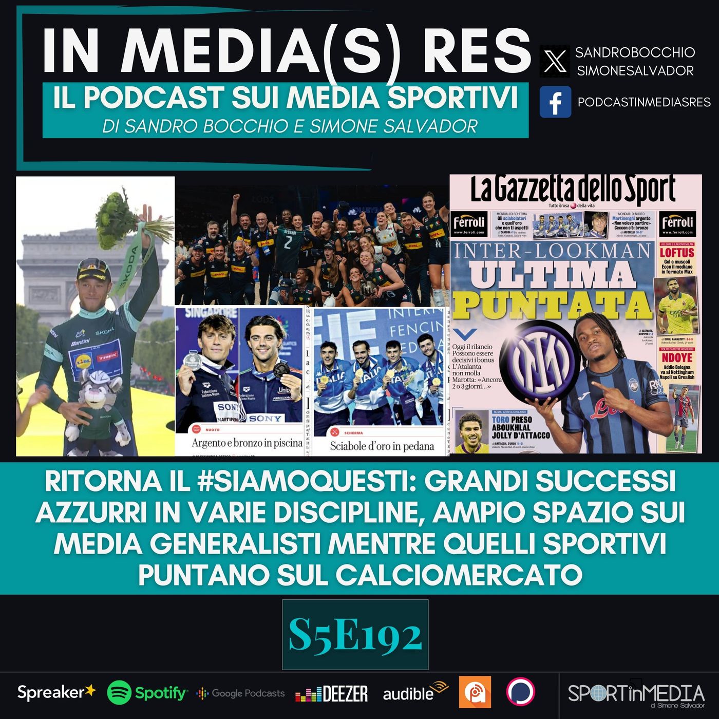 S5E192 | #Siamo(sempre)Questi tra trionfi, risultati super (volley, nuoto, scherma...) e spazi occupati dal calciomercato e dalle amichevoli episode artwork