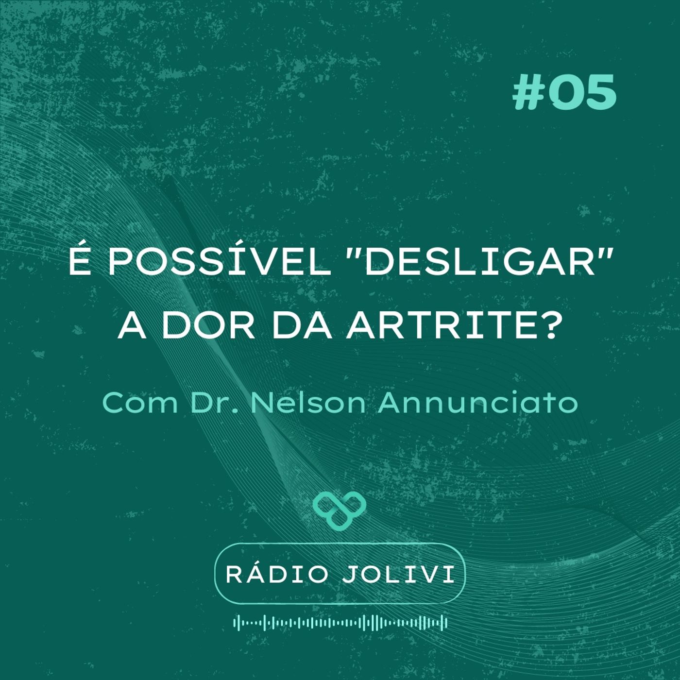 #5 - É possível ‘desligar’ a dor da artrite? #5 - É possível ‘desligar’ a dor da artrite?