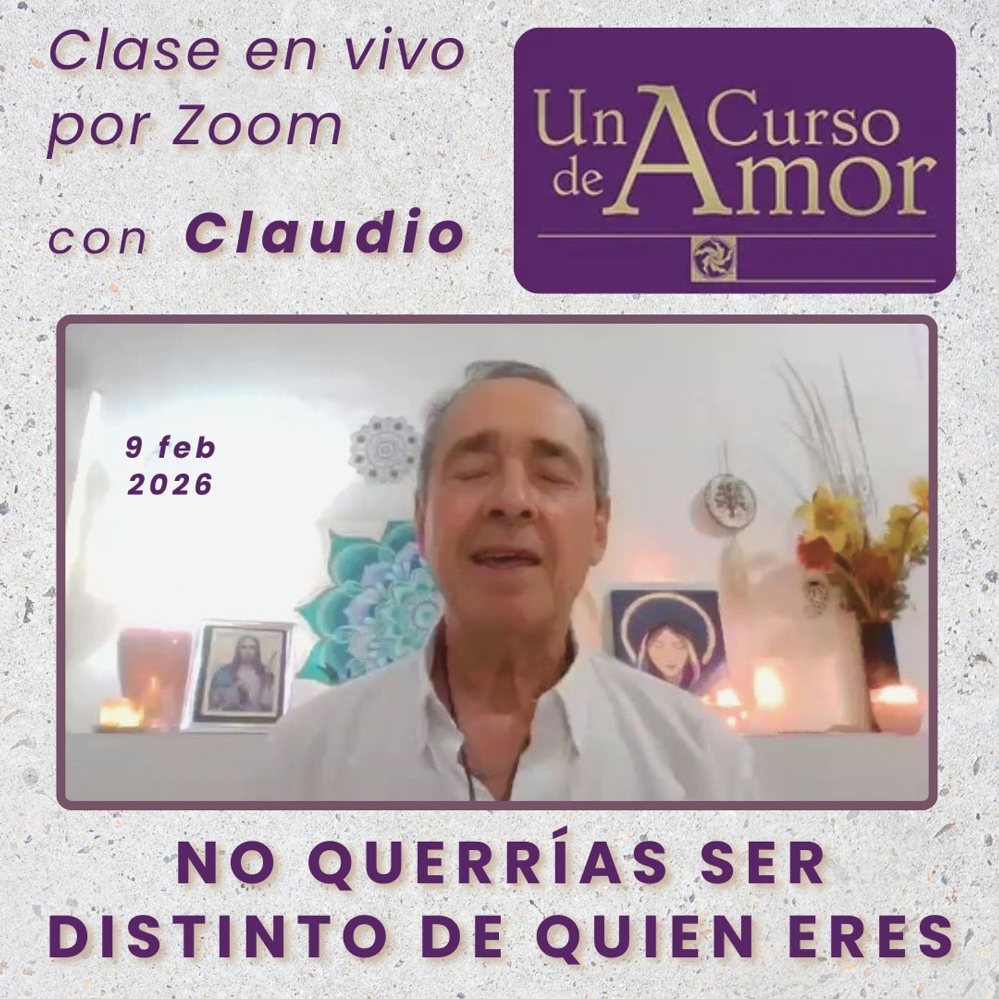 UN CURSO DE AMOR - No querrías ser distinto de quien eres - Claudio - 9 feb 2026