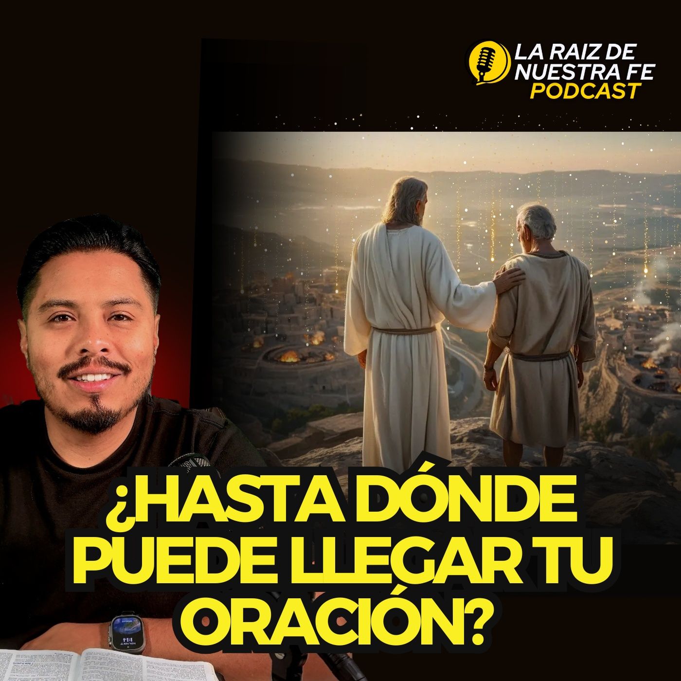 ¿Hasta Dónde Puede Llegar tu Oración? La Intercesion de Abraham