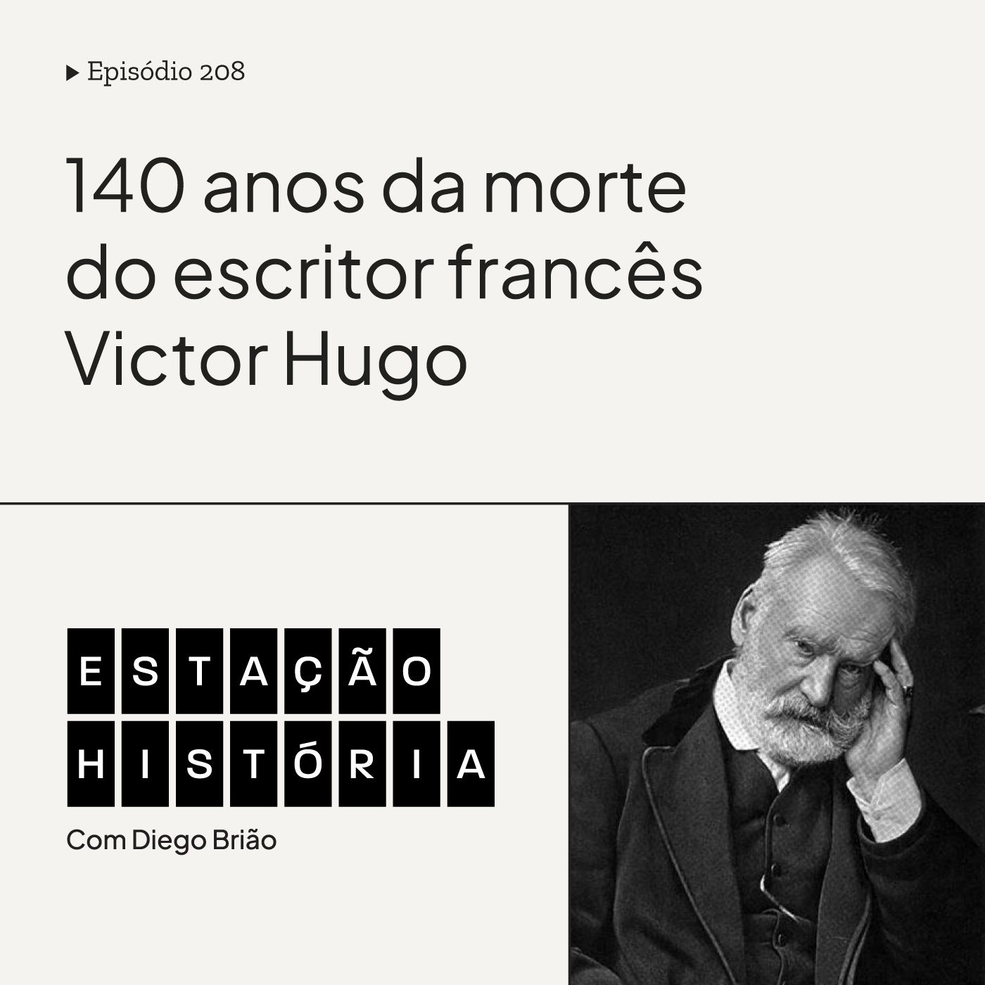208 | Morte do romancista francês Victor Hugo completa 140 anos