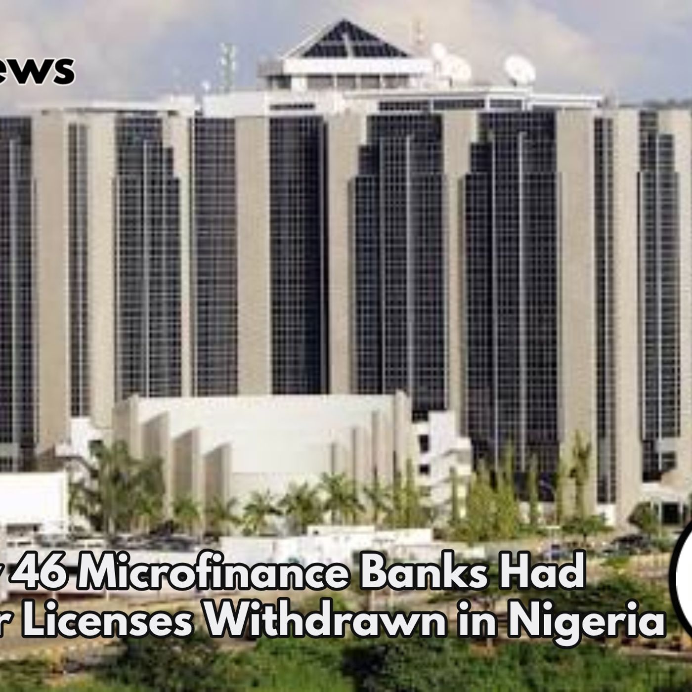 Why 46 Microfinance Banks Had Their Licenses Withdrawn in Nigeria episode artwork