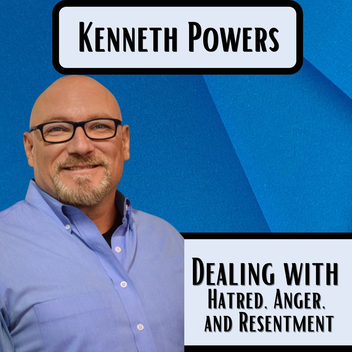 Dealing With Hatred, Anger, and Resentment Dealing With Hatred, Anger, and Resentment