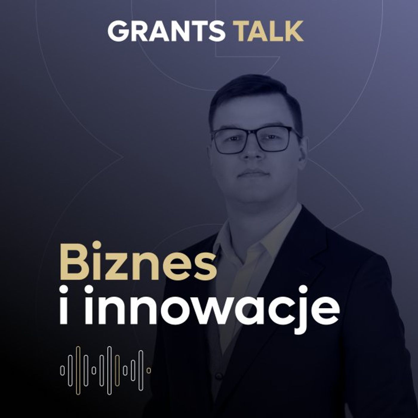 GRANTS TALK. Biznes i innowacje