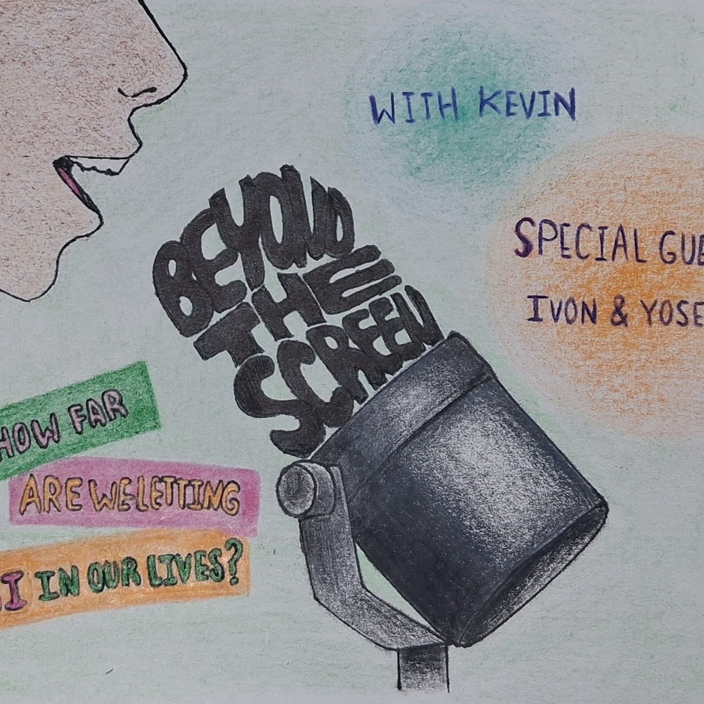 Beyond the screen, Podcasts with Kevin