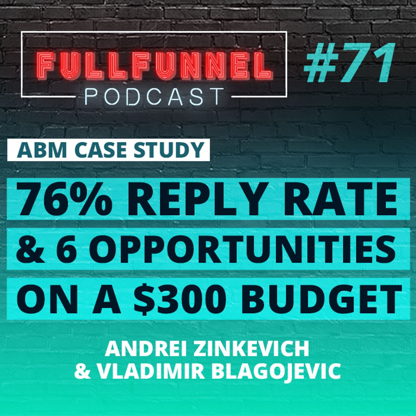 Episode 71:  ABM case study: 76% reply rate and 6 opportunities on a $300 budget  with Andrei Zinkevich and Vladimir Blagojević