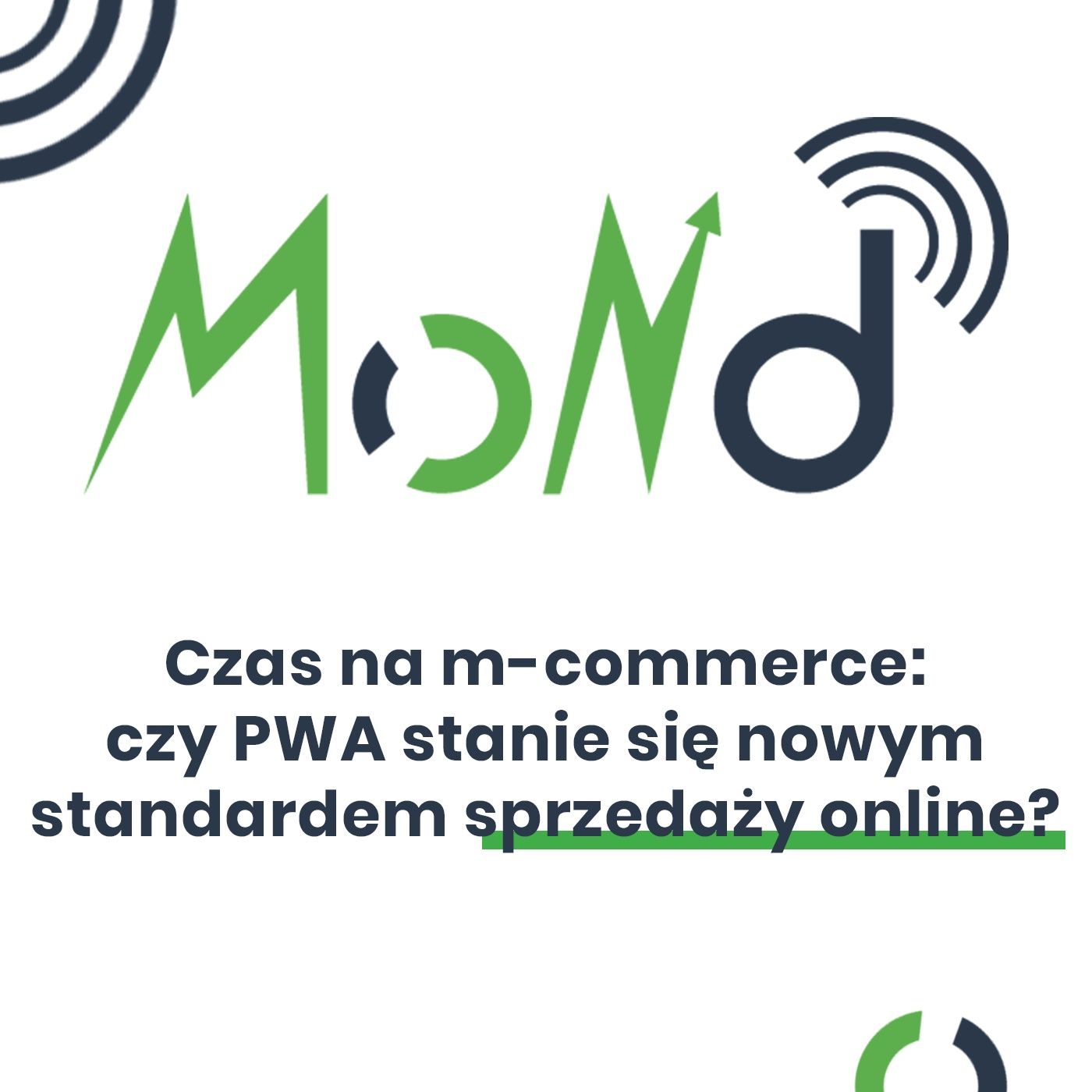 MoND 05 - Czas na m-commerce! Czy PWA stanie się nowym standardem sprzedaży online?